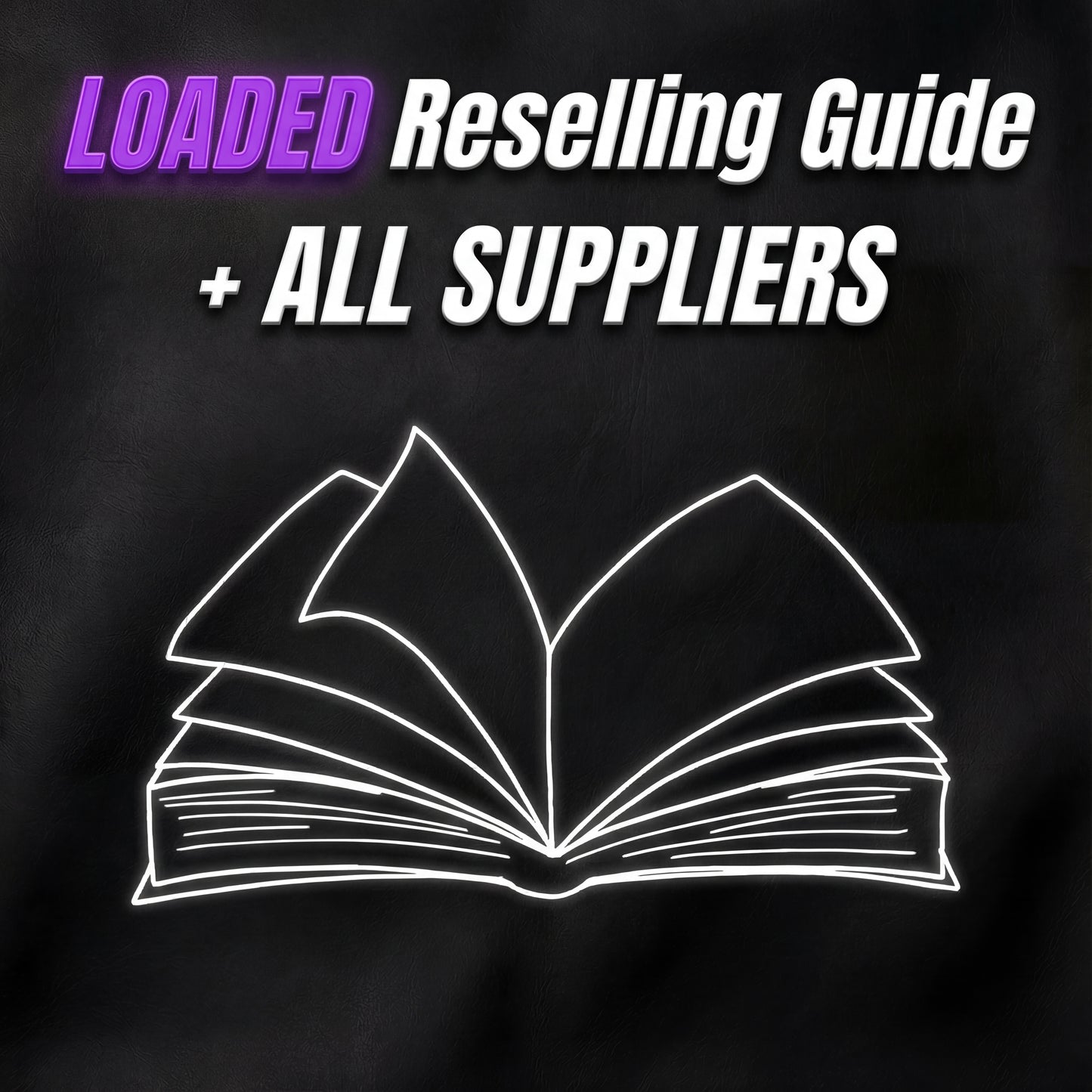 LOADED RESELLING GUIDE + ALL WHOLESALERS
